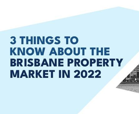 Brisbane Property Market 2022 Forecast: 3 Major Things To Expect